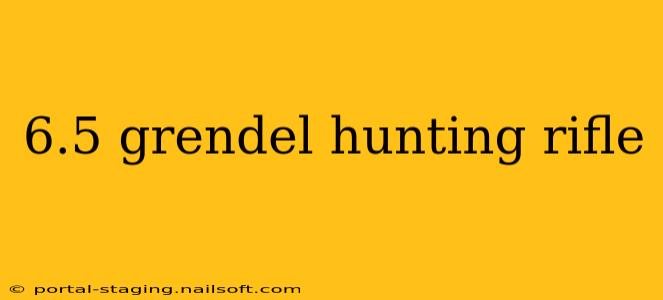 6.5 grendel hunting rifle