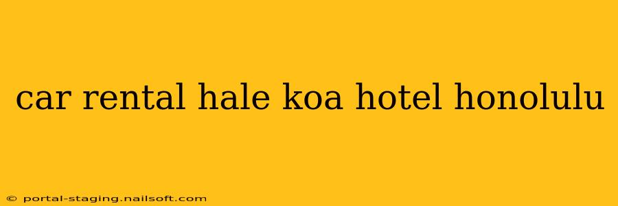 car rental hale koa hotel honolulu