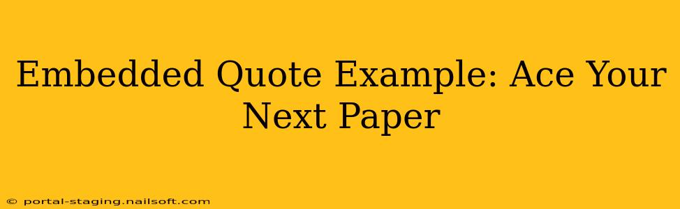 Embedded Quote Example: Ace Your Next Paper