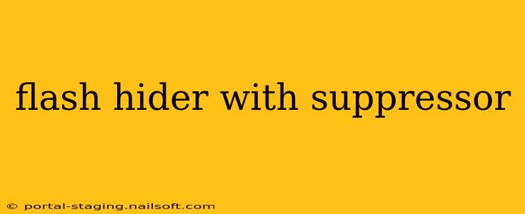 flash hider with suppressor