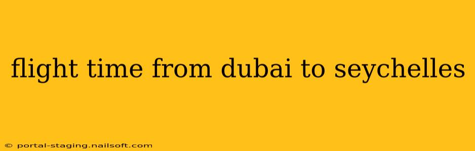 flight time from dubai to seychelles