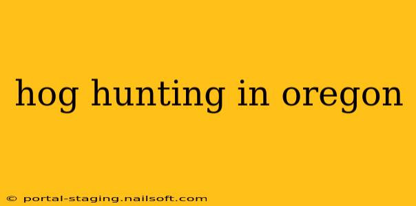 hog hunting in oregon