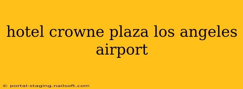 hotel crowne plaza los angeles airport