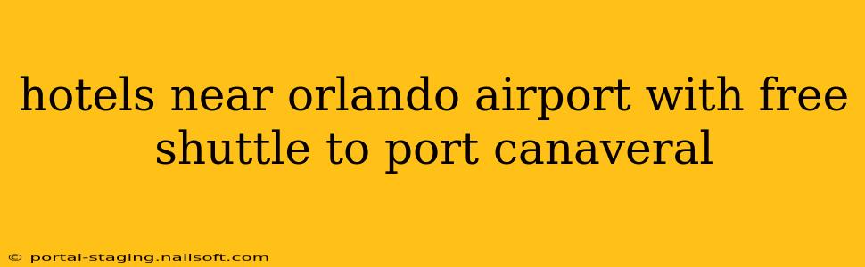 hotels near orlando airport with free shuttle to port canaveral