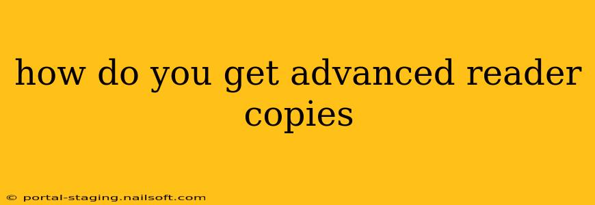 how do you get advanced reader copies