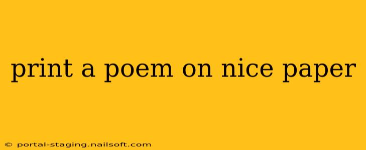 print a poem on nice paper