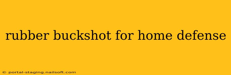 rubber buckshot for home defense