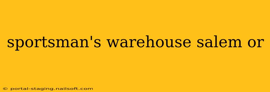sportsman's warehouse salem or