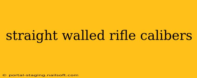 straight walled rifle calibers