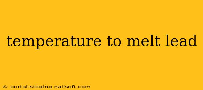 temperature to melt lead