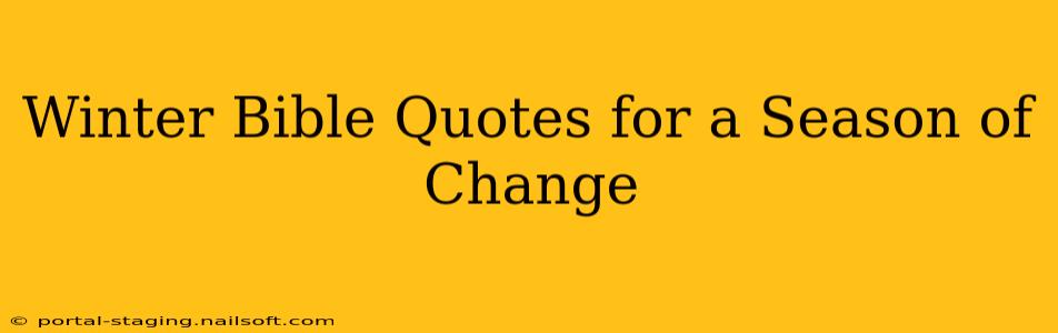 Winter Bible Quotes for a Season of Change